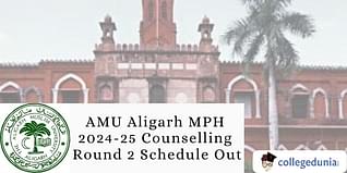 AMU Aligarh MPH 2024-25 Counselling Round 2 Schedule Out; Document Verification on January 30